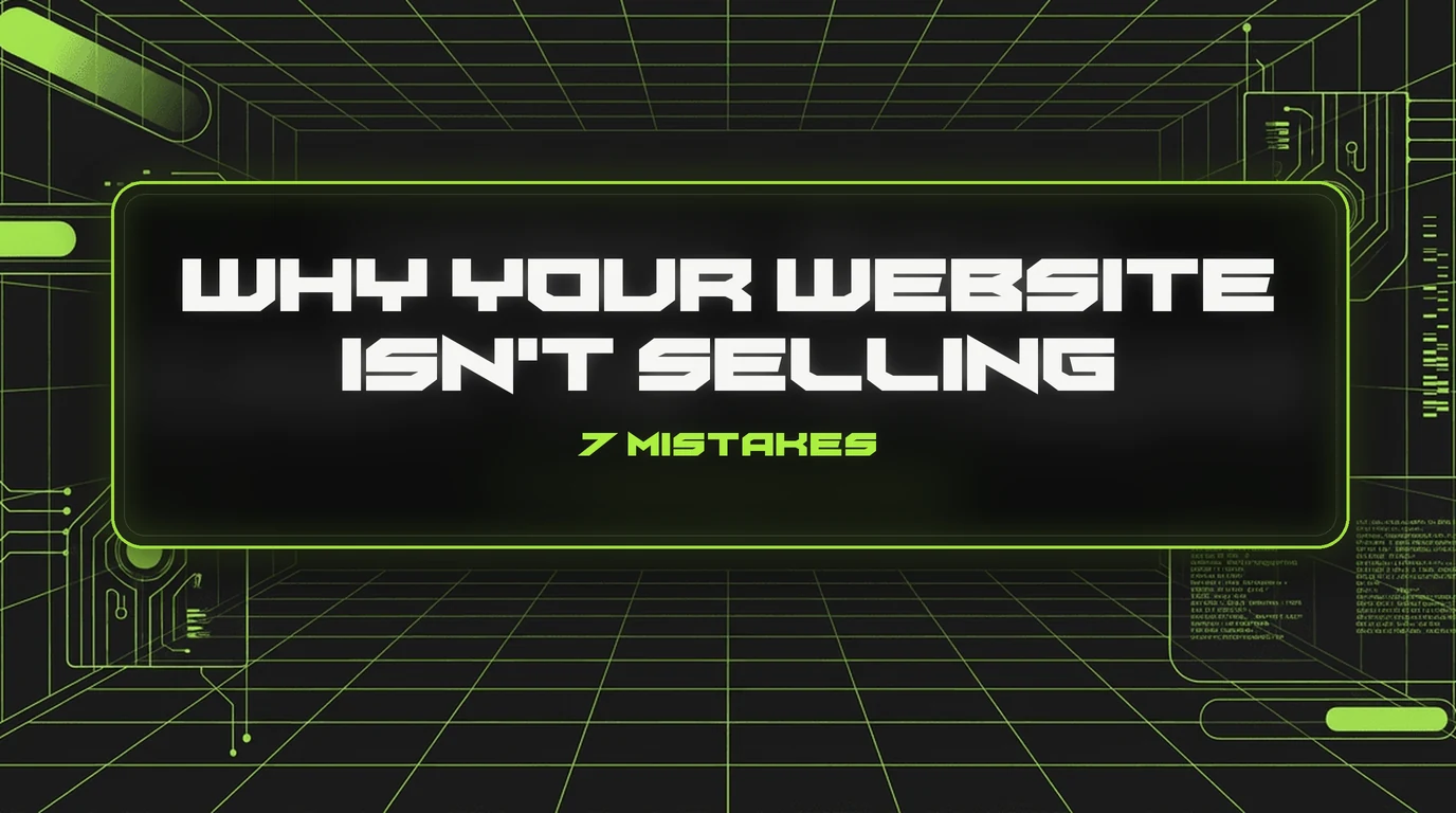 Why your website isn’t selling: 7 mistakes that cost you customers 1 Why your website isn’t selling: 7 mistakes that cost you customers